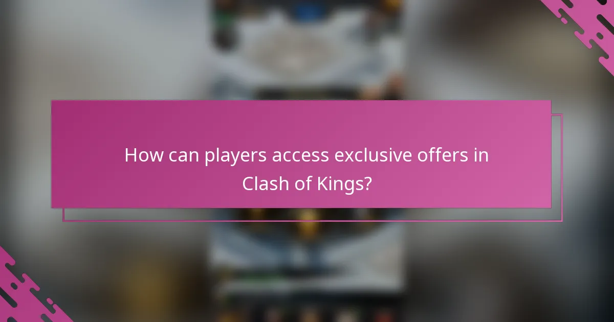 How can players access exclusive offers in Clash of Kings?