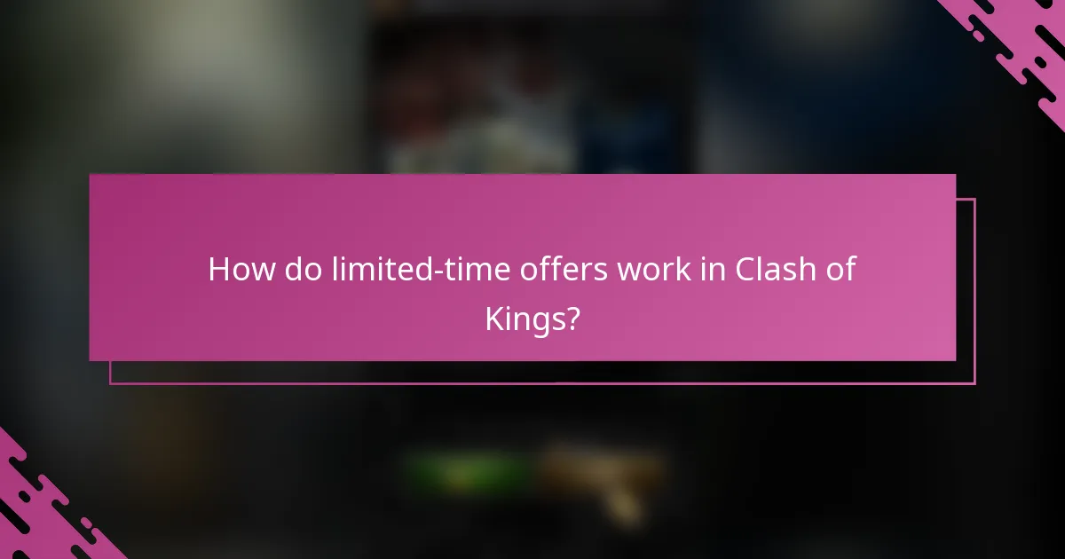 How do limited-time offers work in Clash of Kings?