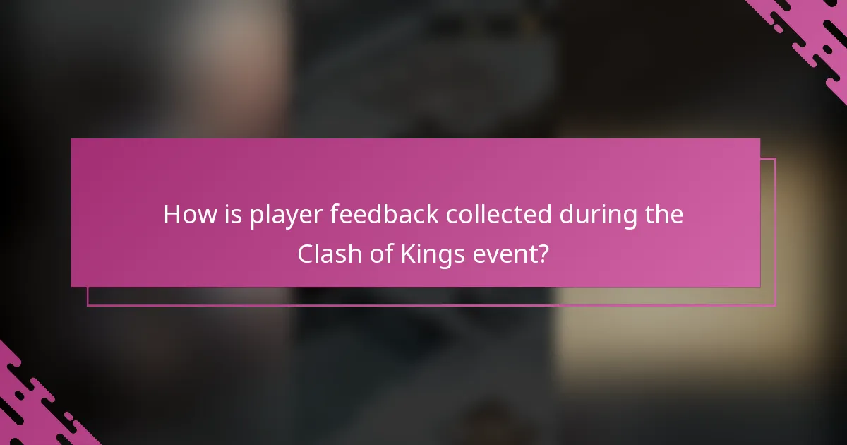 How is player feedback collected during the Clash of Kings event?