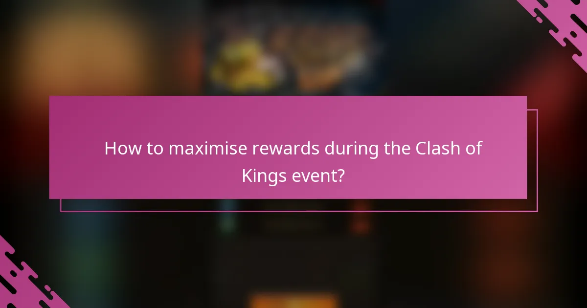 How to maximise rewards during the Clash of Kings event?