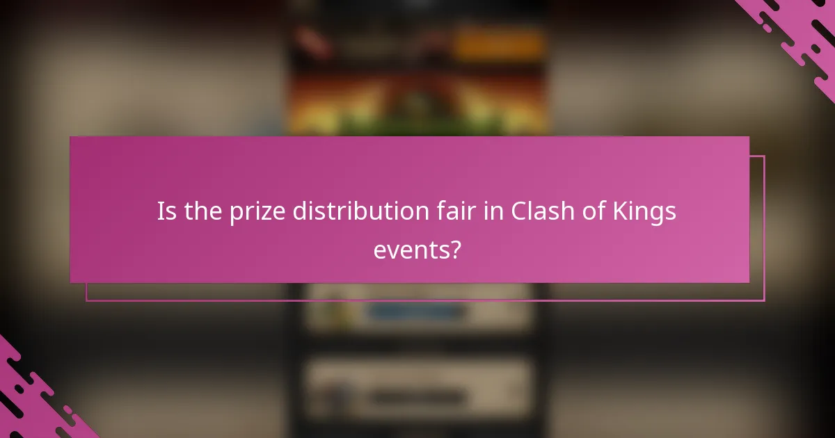 Is the prize distribution fair in Clash of Kings events?