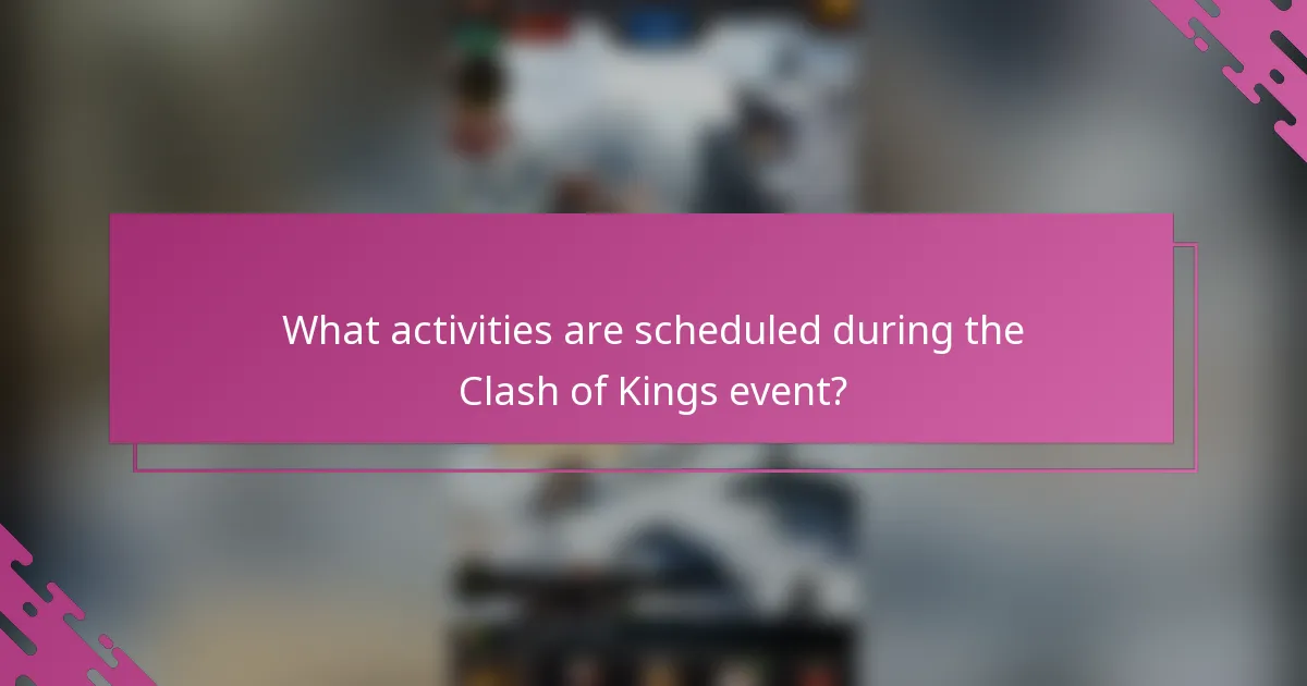 What activities are scheduled during the Clash of Kings event?