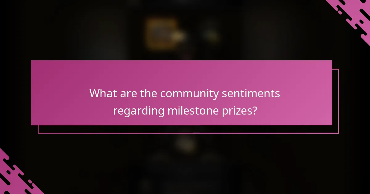 What are the community sentiments regarding milestone prizes?