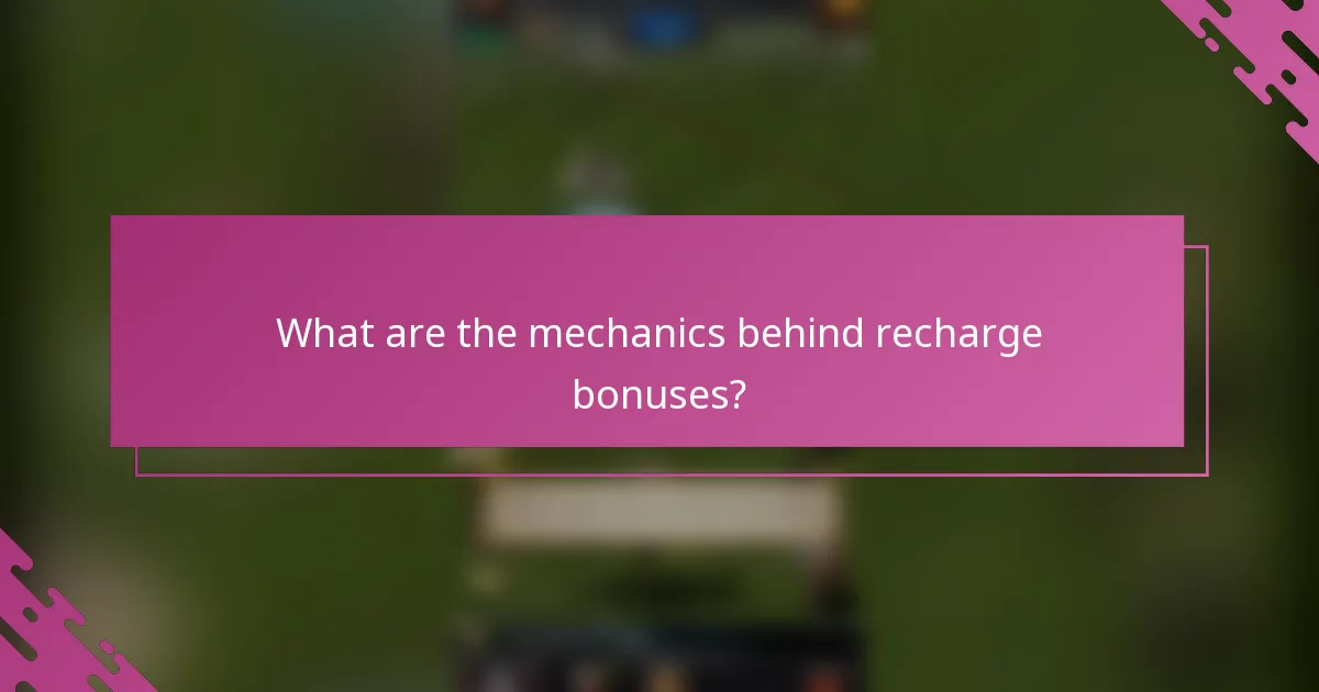 What are the mechanics behind recharge bonuses?