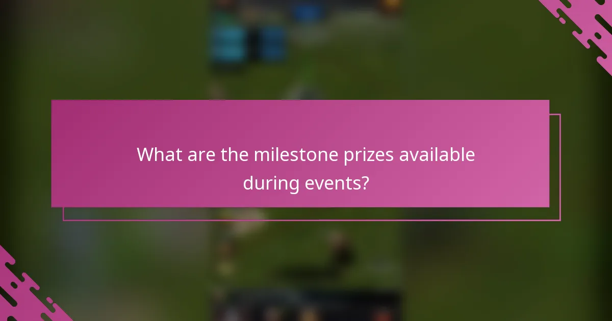 What are the milestone prizes available during events?