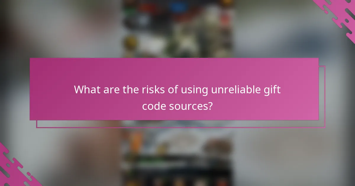 What are the risks of using unreliable gift code sources?