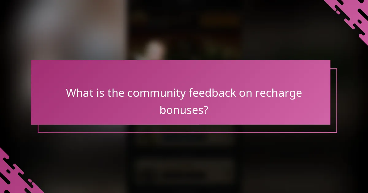 What is the community feedback on recharge bonuses?