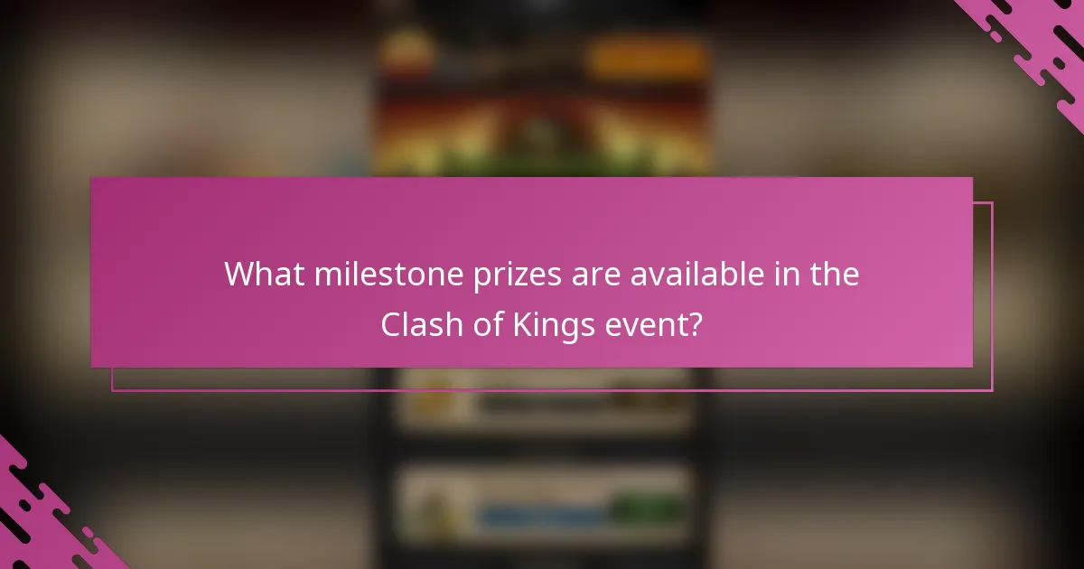 What milestone prizes are available in the Clash of Kings event?