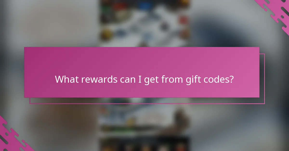 What rewards can I get from gift codes?