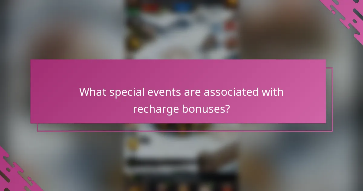 What special events are associated with recharge bonuses?