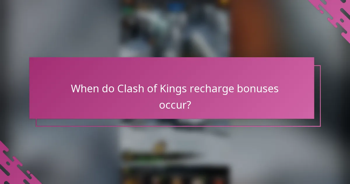 When do Clash of Kings recharge bonuses occur?