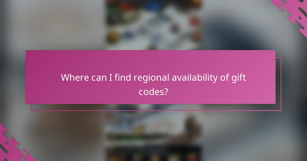 Where can I find regional availability of gift codes?